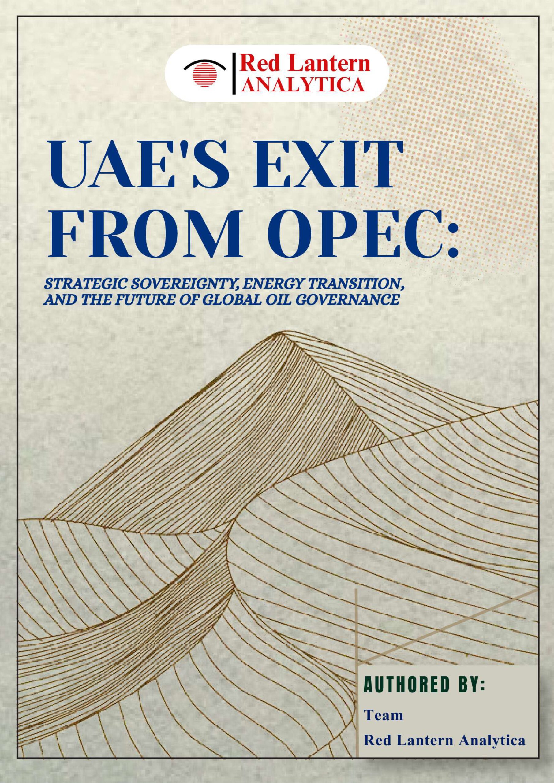 UAE’s Exit from OPEC: Strategic Sovereignty, Energy Transition, and the Future of Global Oil Governance